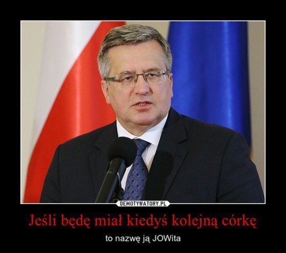 Bronisław Komorowski MEMY - zdjęcie #9 - eOstroleka.pl