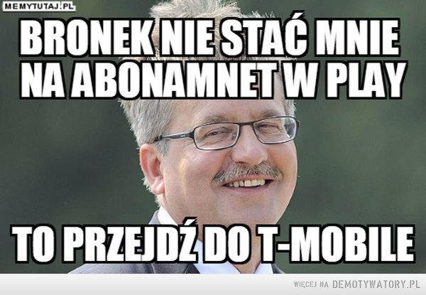 Bronisław Komorowski MEMY - zdjęcie #5 - eOstroleka.pl